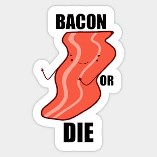 Bacon Or Die Sticker